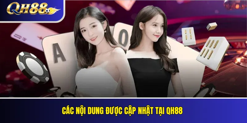 Giới Thiệu QH88 – Thông Tin Thương Hiệu Và Website Chính Thức 3 Các Nội Dung Được Cập Nhật Tại QH88