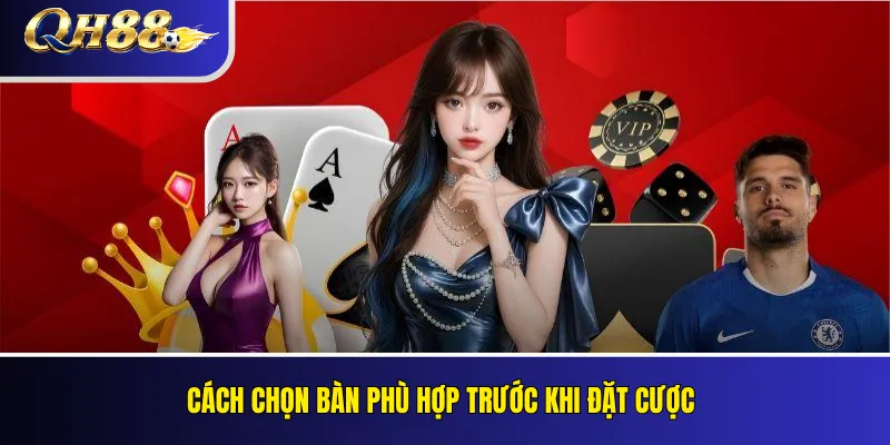 Live Casino QH88: Sảnh Chơi, Quy Tắc Và Nhà Cung Cấp 2 Cách chọn bàn phù hợp trước khi đặt cược