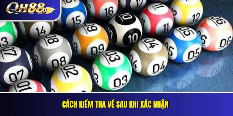 Xổ Số QH88 – Cách Đọc Bảng Và Quy Tắc Trả Thưởng 3 Cách kiểm tra vé sau khi xác nhận