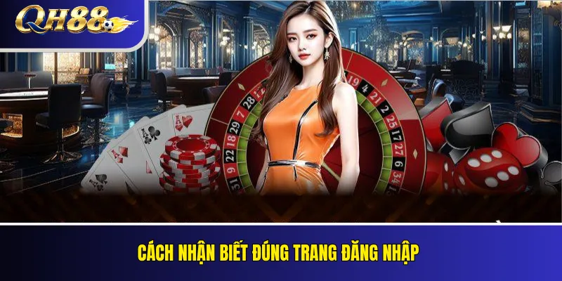 Đăng Nhập QH88 An Toàn Trên Điện Thoại Và Máy Tính 3 Cách nhận biết đúng trang đăng nhập