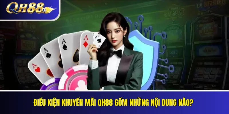 Điều Kiện Khuyến Mãi QH88: Cách Tính Vòng Cược Trước Khi Rút 1 Điều kiện khuyến mãi QH88 gồm những nội dung nào?