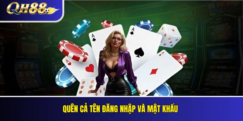 Quên cả tên đăng nhập và mật khẩu