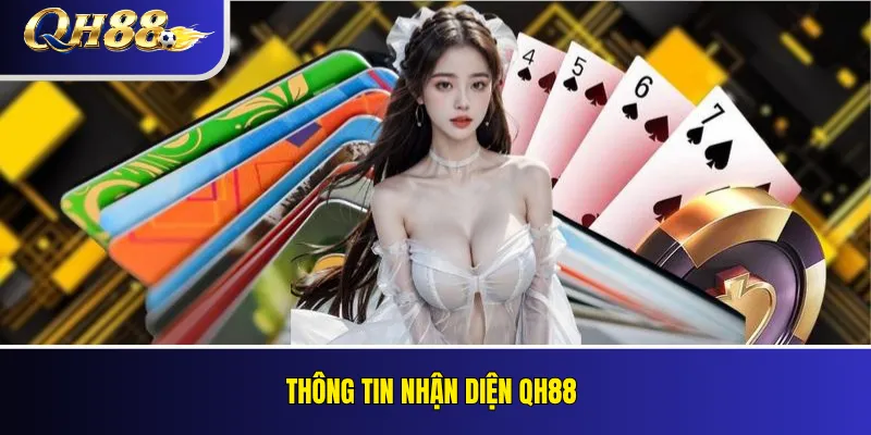 Giới Thiệu QH88 – Thông Tin Thương Hiệu Và Website Chính Thức 2 Thông Tin Nhận Diện QH88