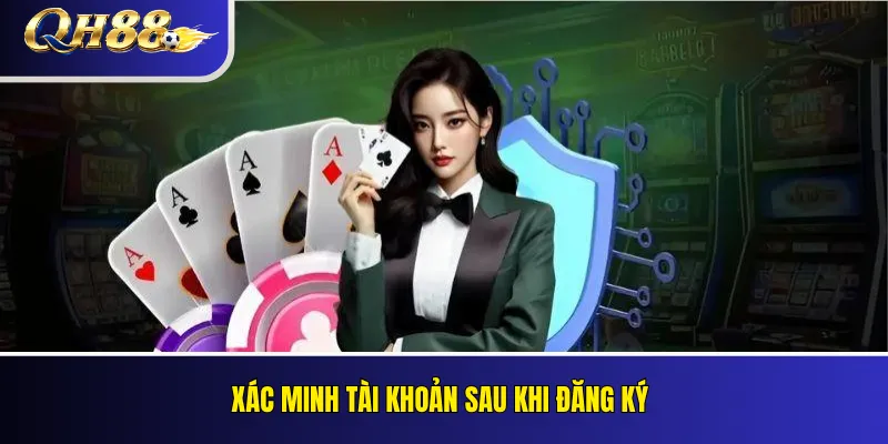 Xác minh tài khoản sau khi đăng ký